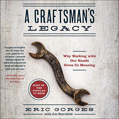 Eric Gorges, Jon Sternfeld: A Craftsman’s Legacy (AudiobookFormat, 2019, HighBridge Audio)