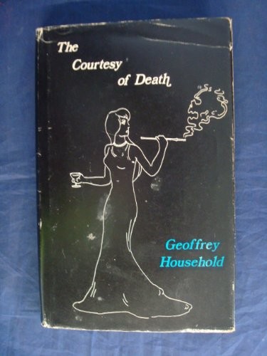 Geoffrey Household: COURTESY OF DEATH (IAN HENRY PUBLICATIONS)