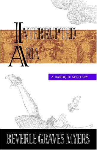 Beverle Graves Myers: Interrupted Aria (Paperback, 2004, Poisoned Pen Press)