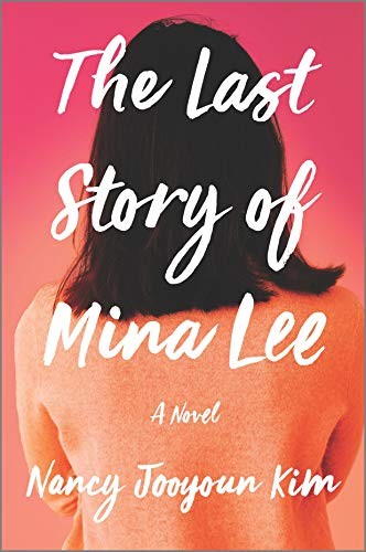 Nancy Jooyoun Kim: The Last Story of Mina Lee (Hardcover, 2020, Park Row)