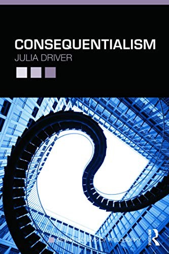Julia Driver: Consequentialism (Paperback, Routledge)