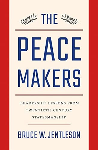 Bruce W. Jentleson: The peacemakers (2018, W. W. Norton & Company)