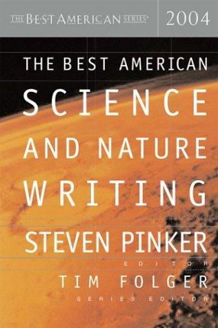 Steven Pinker: The Best American Science and Nature Writing 2004 (The Best American Series (TM)) (2004, Houghton Mifflin)