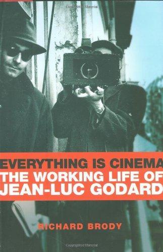 Richard Brody, Richard Brody: Everything Is Cinema : The Working Life of Jean-Luc Godard (Hardcover, 2008, Metropolitan Books, Metropolitan Books/Henry Holt & Co.)