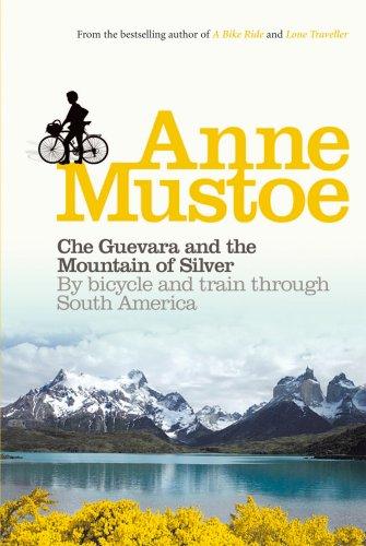 Anne Mustoe: Che Guevara and the Mountain of Silver (Paperback, 2008, Virgin Books, Virgin)