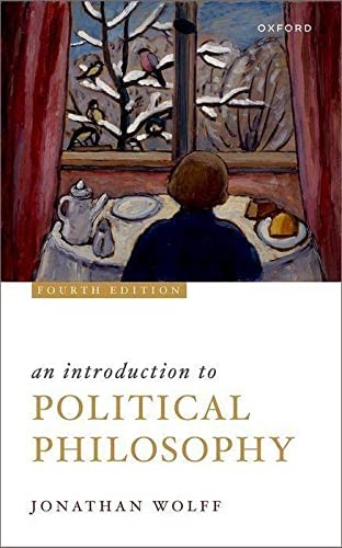 Jonathan Wolff: Introduction to Political Philosophy (2022, Oxford University Press)