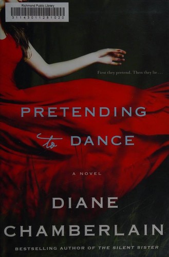 Diane Chamberlain: Pretending to dance (2015, St. Martin's Press)