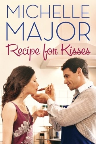 Michelle Major: Recipe for Kisses (Paperback, 2016, Montlake Romance)