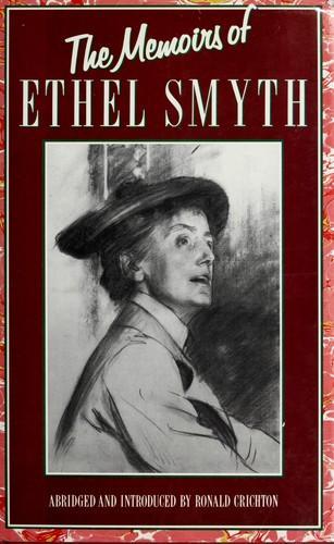 Ethel Smyth: The memoirs of Ethel Smyth (1987)