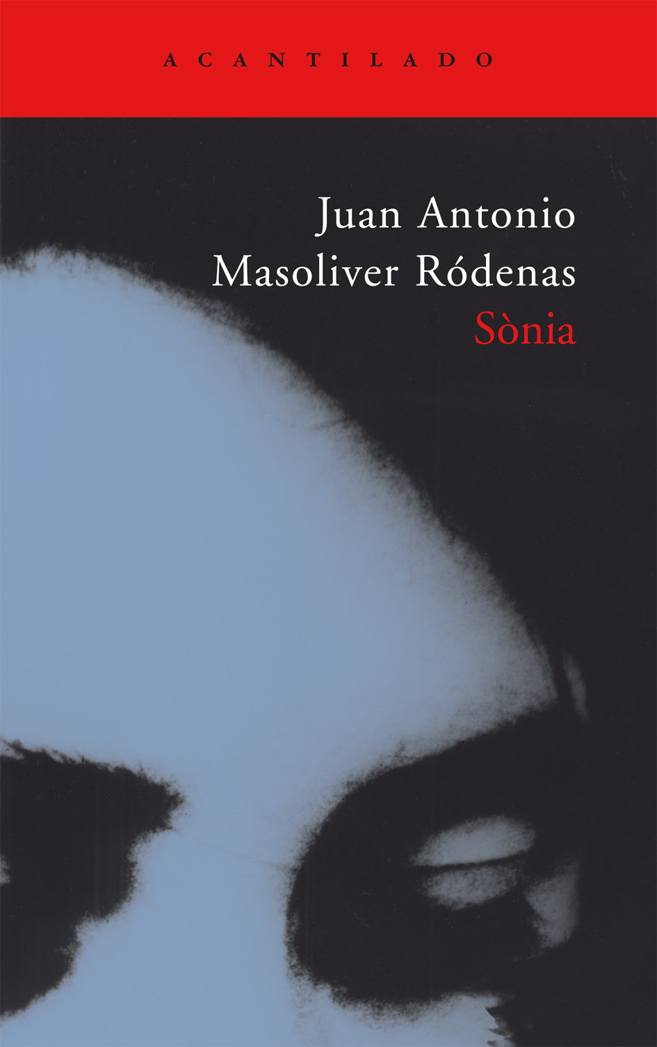 Juan Antonio Masoliver Ródenas: Sònia (Spanish language, 2008, Acantilado)