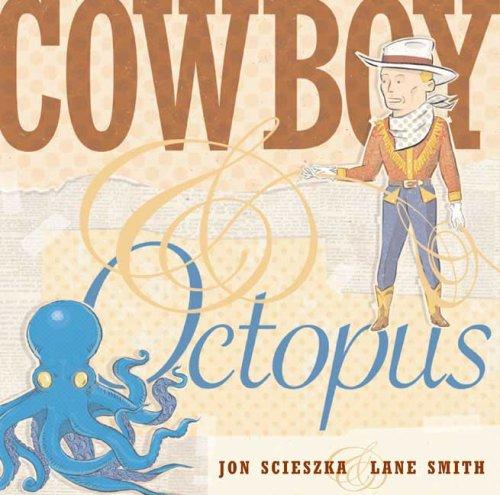 Jon Scieszka: Cowboy and Octopus (Hardcover, 2007, Viking Juvenile)