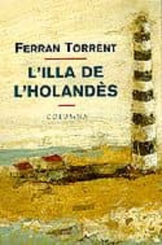 Ferran Torrent: L' illa de l'Holandès (Paperback, Català language, 1998, Columna)