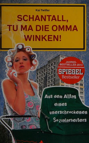 Kai Twilfer: Schantall, tu ma die Omma winken! (German language, 2013, Schwarzkopf & Schwarzkopf)