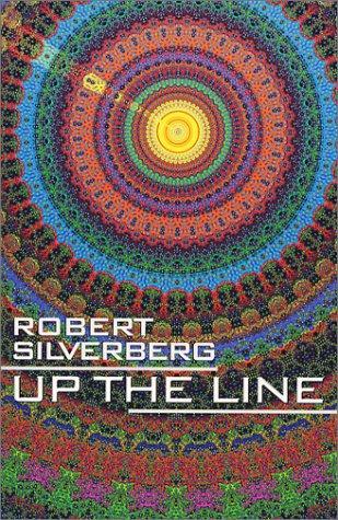 Robert Silverberg: Up the Line (2002)