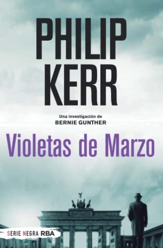 Philip Kerr: Violetas de marzo (Spanish language, 2007, RBA)