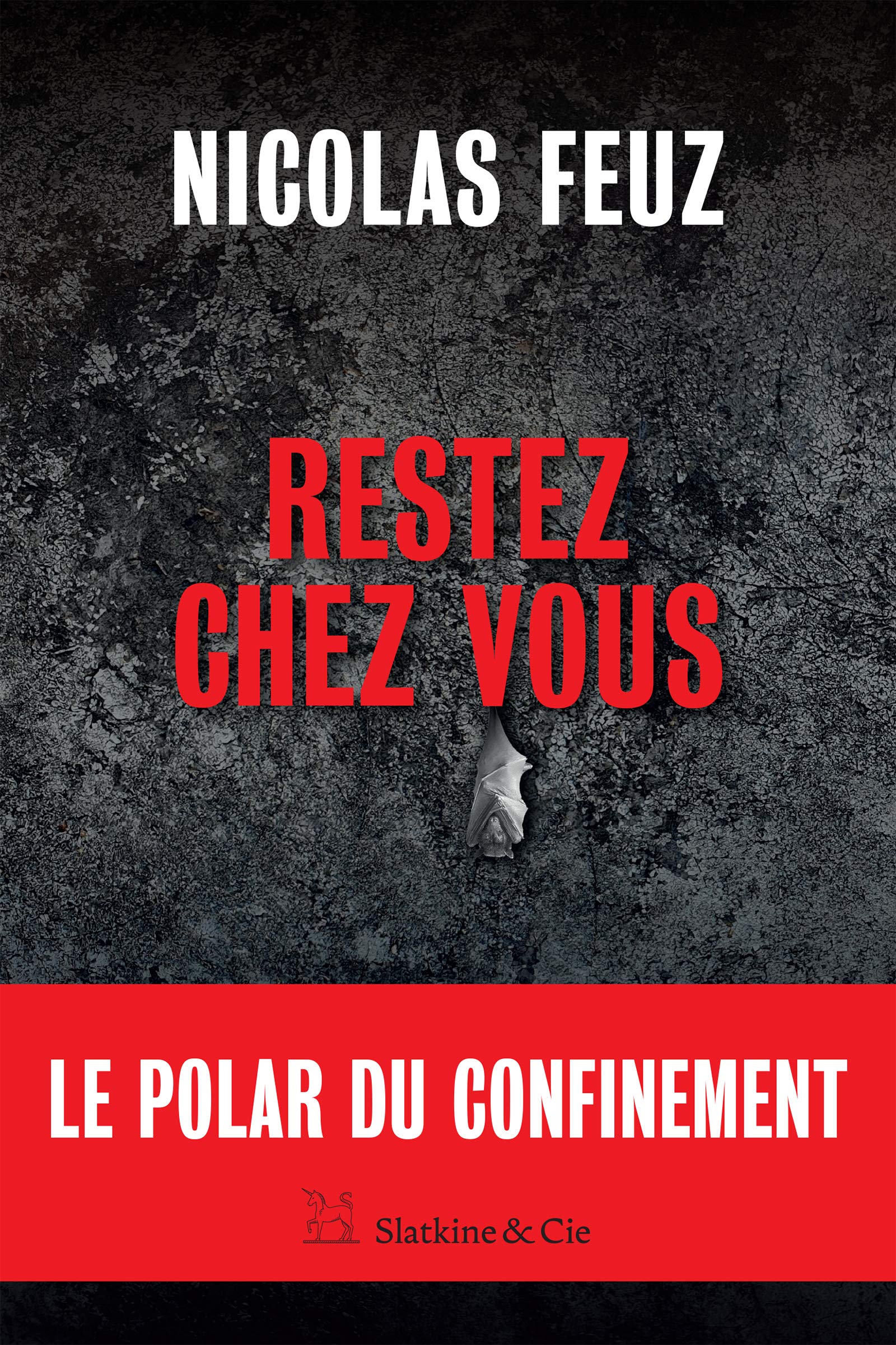 Nicolas Feuz: Restez chez vous (Paperback, français language, Slatkine Et Cie)