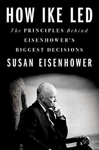 Susan Eisenhower: How Ike Led (Hardcover, 2020, Thomas Dunne Books)