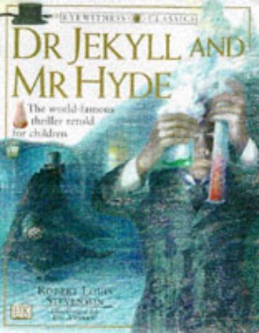 Robert Louis Stevenson: Doctor Jekyll and Mr.Hyde (Eyewitness Classics) (Paperback, Dorling Kindersley Publishers Ltd)