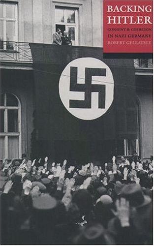 Robert Gellately: Backing Hitler (2002, Oxford University Press, USA)