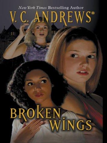 V. C. Andrews: Broken wings (2004, Thorndike Press)