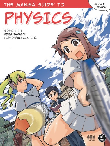 Hideo Nitta: The manga guide to physics (2009, No Starch Press)