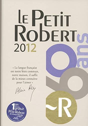Paul Robert: Le Petit Robert : dictionnaire alphabétique et analogique de la langue française (French language, 2011)