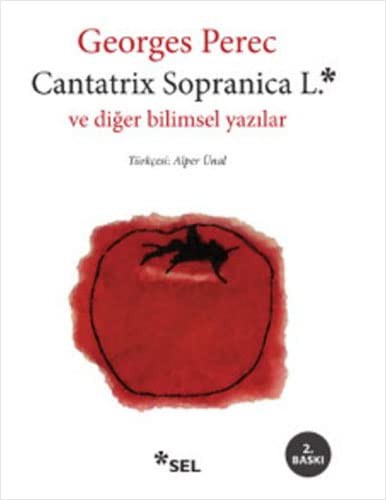 Georges Perec: Cantatrix Sopranica L. ve Diger Bilimsel Yazilar (Paperback, 2007, Sel Yayincilik)