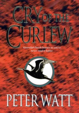 Peter Watt: Cry of the Curlew (Hardcover, 1999, MacMillan)