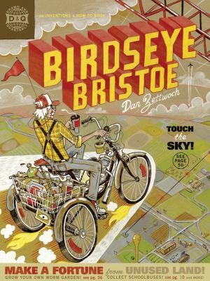 Dan Zettwoch: Birdseye Bristoe An Inventions Howtobook (2012, Drawn & Quarterly)