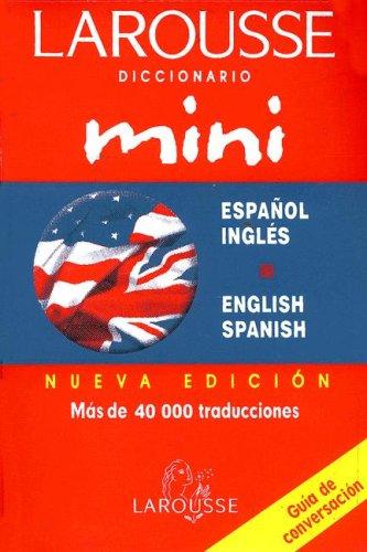 Larousse: Diccionario Mini Ingles-espanol/ Mini English-spanish Dictionary (Larousse Mini Dictionary) (Hardcover, Spanish language, Larousse Kingfisher Chambers)
