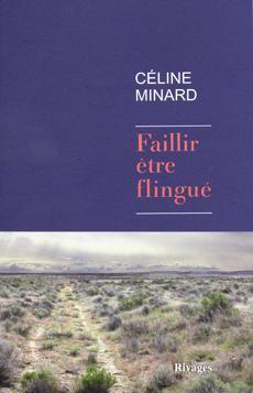 Céline Minard: Faillir être flingué (French language, 2013)
