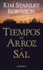 Kim Stanley Robinson: Tiempos de Arroz y Sal (Paperback, Minotauro)