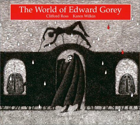 Karen Wilkin, Clifford Ross: The World of Edward Gorey (Paperback, 2002, Harry N. Abrams)