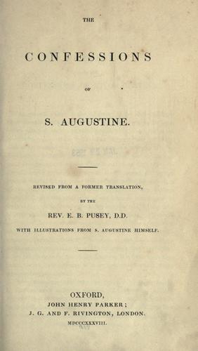 Augustine of Hippo city of god: The confessions of S. Augustine (1838, J.H. Parker, J.G. and F. Rivington)
