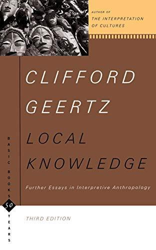 Clifford Geertz: Local Knowledge : Further Essays In Interpretive Anthropology (1985)