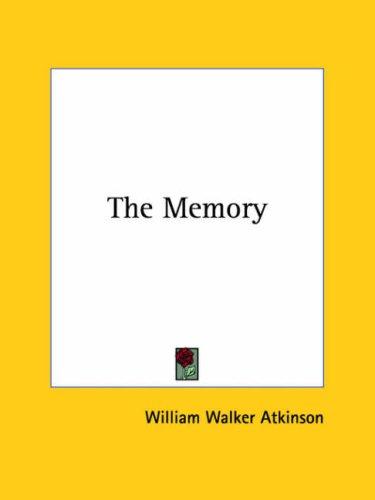 William Walker Atkinson: The Memory (Paperback, 2005, Kessinger Publishing, LLC)