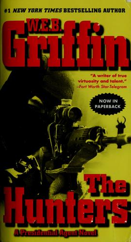 William E. Butterworth (W.E.B.) Griffin: The hunters (2008, Jove Books, Jove)