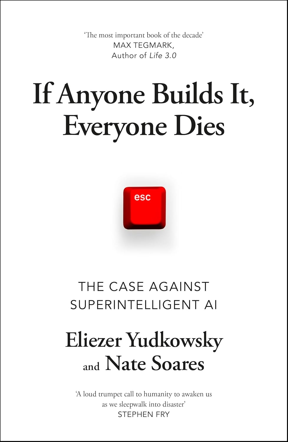 Eliezer Yudkowsky, Nate Soares: If Anyone Builds It, Everyone Dies (2025, Bodley Head)