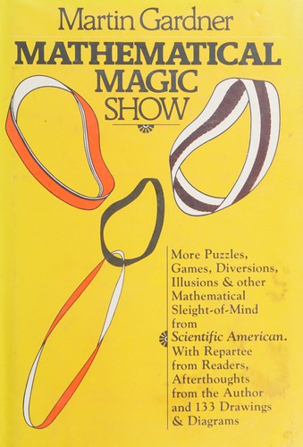 Martin Gardner: Mathematical magic show (1977, Knopf : distributed by Random House)