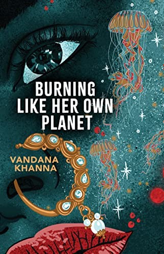 Vandana Khanna: Burning Like Her Own Planet (2023, Alice James Books)