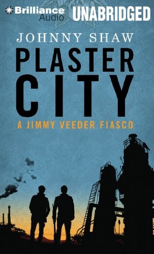 Johnny Shaw: Plaster City (AudiobookFormat, 2014, Brilliance Audio)
