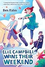Ben Kahn: Elle Campbell Wins Their Weekend (2023, Scholastic, Incorporated)