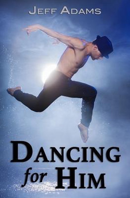 Jeff Adams: Dancing for him