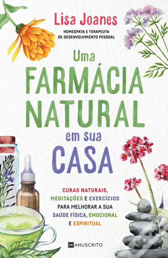 Lisa Joanes: Uma Farmácia Natural em Sua Casa (Paperback, Português language, 2018, Manuscrito Editora)