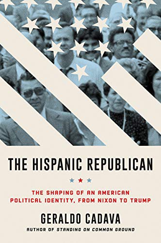 Geraldo Cadava: The Hispanic Republican (Paperback, 2021, Ecco Press, Ecco)