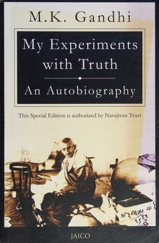 Mohandas Karamchand Gandhi: My experiments with truth (2013, Jaico Publishing House)