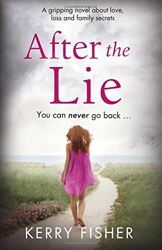 Kerry Fisher: After the Lie (Paperback, 2016, Bookouture)