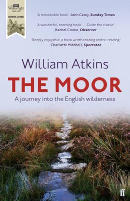 William Atkins: Moor (2015, Faber & Faber, Limited)