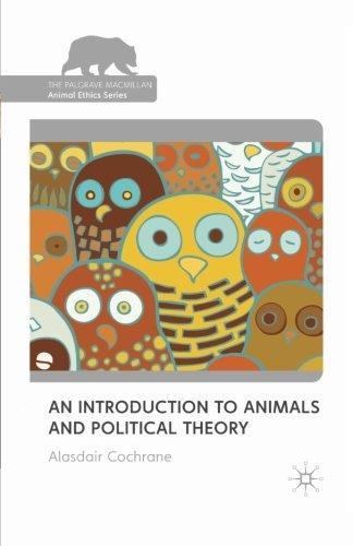 Alasdair Cochrane: An introduction to animals and political theory (2010)