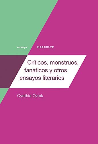 Cynthia Ozick, Ariel Dilon: Críticos, monstruos, fanáticos y otros ensayos literarios (Paperback, Mardulce Editora SL)